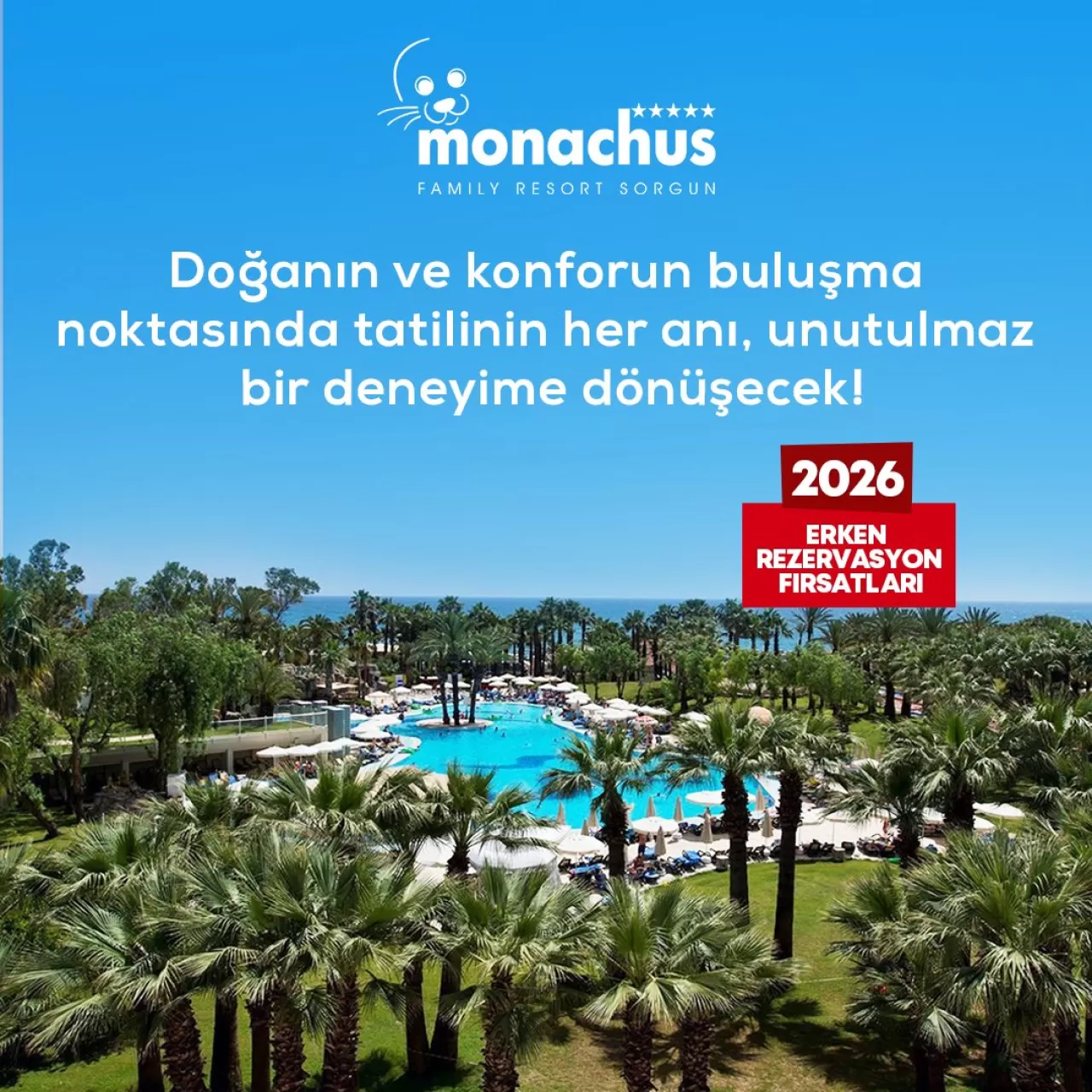 Monachus Family Resort Sorgun, 2026 Erken Rezervasyon Dönemini Başlattı
