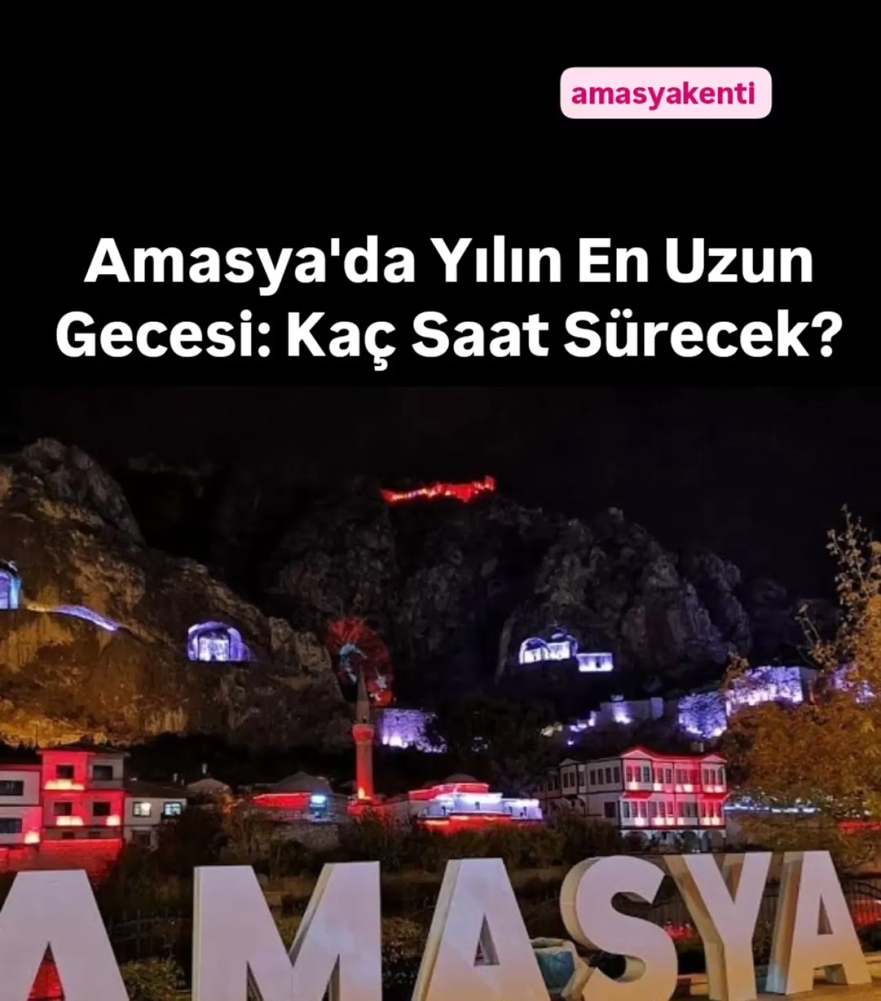 21 Aralık'ta En Uzun Gece Amasya'da 14 Saat 44 Dakika Sürecek