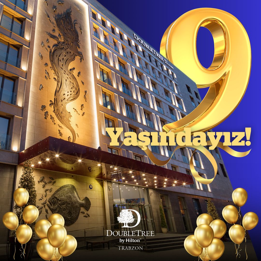 DoubleTree By Hilton Trabzon, 9. Yılını Kutluyor