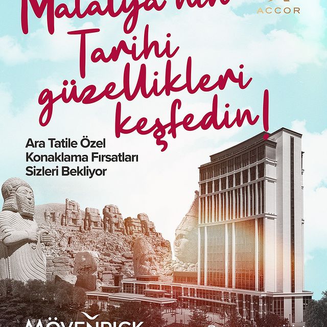 Tatil Fırsatı: Malatya’nın Zengin Kültürel Mirasını Keşfedin