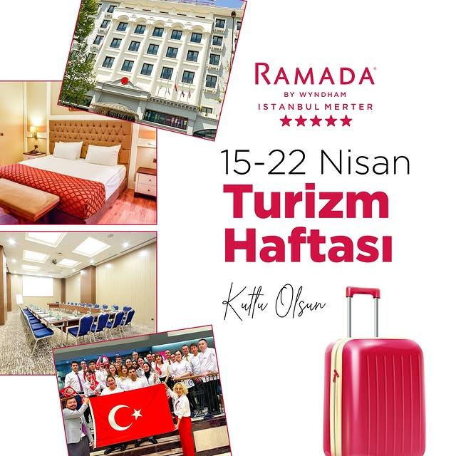 İstanbul Merter’de Ramada Oteli, Nisan Turizm Haftasını Coşkuyla Kutlayacak