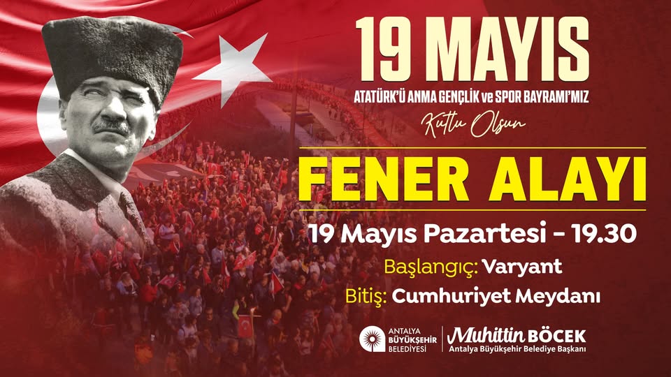 Antalya, 19 Mayıs Atatürk'ü Anma Gençlik ve Spor Bayramı'nı Fener Alayı ile Kutlayacak