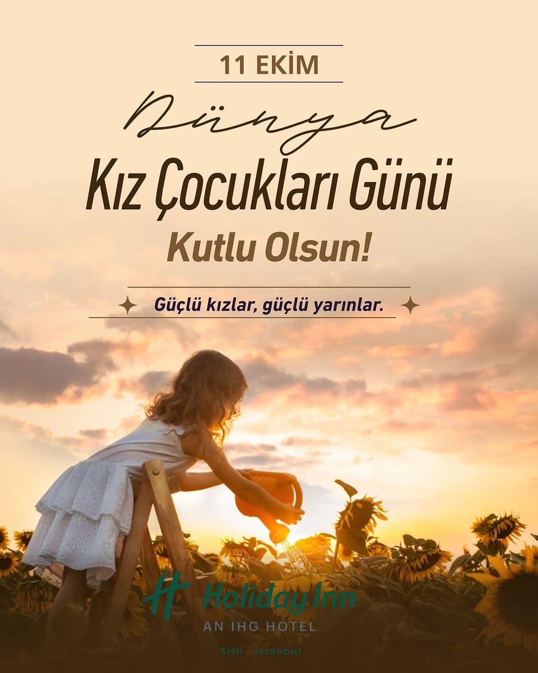 Holiday Inn İstanbul Şişli'den Dünya Kız Çocukları Günü Mesajı